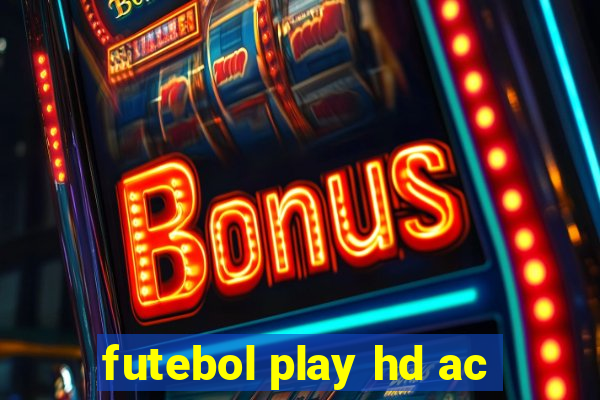 futebol play hd ac